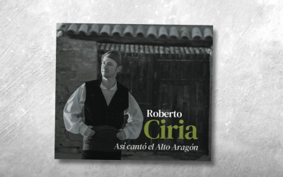 Roberto Ciria homenajea en su nuevo disco a los grandes cantadores del Alto Aragón